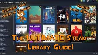 The ULTIMATE Steam Library Customization Guide!