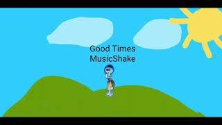 Good Times - MusicShake (Rock)