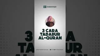 3 cara mentadabburi Alquran. #shahihfiqih #nasehatulamashahihfiqih #alquran