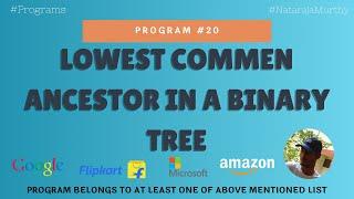 Lowest Common Ancestor in a Binary Tree | Nataraja Murthy | Program #20 | Stay Safe and Code #WithMe