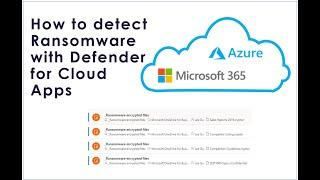 How to detect Ransomware with Defender for Cloud Apps