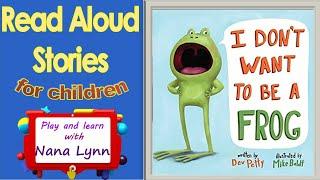 KIDS BOOKS READ ALOUD ~ I Don't Want to be a Frog