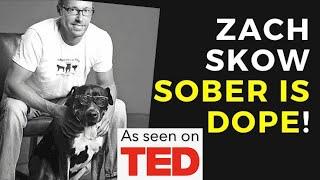 ZACH SKOW STORY  | Sober Transformation | Addiction Recovery | SOBER IS DOPE PODCAST 2021 