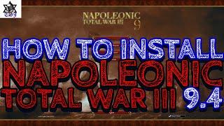 How to Install Napoleonic Total War III 9.4 (2023) | Napoleon: Total War