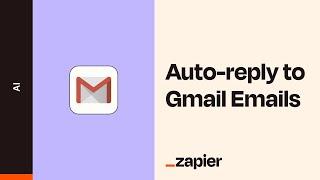 Save Time with Gmail Auto Reply - Step by Step Zap Guide