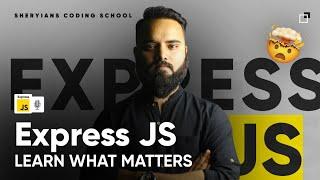  Express.js - Learn What Matters: Mastering the Framework |  Backend (Node JS) Series