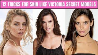 12 Tricks To Get Beautiful Skin Like Victoria's Secret Models