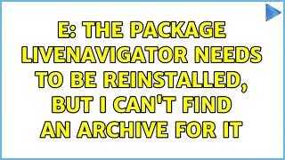 Ubuntu: E: The package livenavigator needs to be reinstalled, but I can't find an archive for it