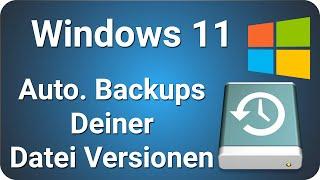 Windows 11 Dateiversionsverlauf automatische Datensicherung