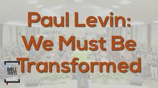 Paul Levin: We Must Be Transformed