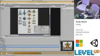 LevelUp -Helsinki sessions, Part 1/3, Andy Touch, Unity