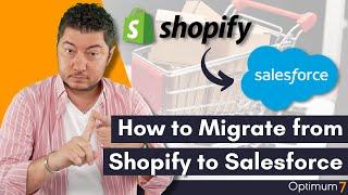 How to Migrate from Shopify to Salesforce Commerce Cloud (2022 Complete eCommerce Migration Guide)