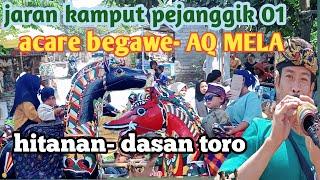 Acara Hitanan-Gawe Amak ella- dasan toro//jaran kamput pejanggik 01.