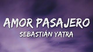 Sebastián Yatra - Amor Pasajero (Letra/Lyrics)