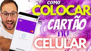 Como COLOCAR o CARTÃO NUBANK no CELULAR?