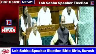 Lok Sabha Speaker Election Birlo Birla, Suresh | I7 News