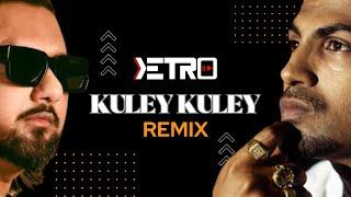 Kuley Kuley | Honey 3.0 | Yo Yo Honey Singh & Apache Indian | DJ KETRO (Remix)