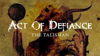 Act of Defiance - The Talisman (OFFICIAL)