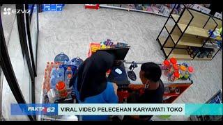 Viral Video Pelecehan Karyawati Toko - Fakta +62