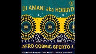 DJ Amani aka HobbyD - AFRO COSMIC SPERTO 1 -   Cosmic Rekomenci