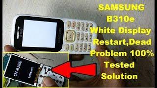 Samsung B310E White Display Solution / Samsung B310e Dead , Restart Problem Solution