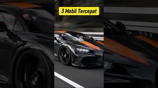 3 Mobil Tercepat di Dunia #supercars #hypercar #shorts