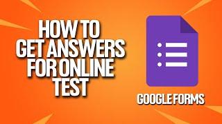How To Get Answers For Online Test Google Forms Tutorial (2022)