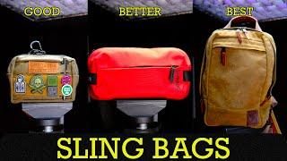 3 Levels of Sling Bags: Good, Better, Best