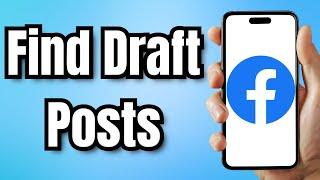 How To Find Draft Posts On Facebook In 2024