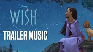 Disney’s WISH | Official Trailer Music (2023 movie)