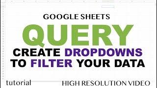 QUERY - Drop Down List to Filter Data - Google Sheets