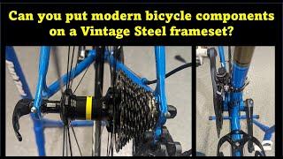 Can I put modern components on a Vintage Steel frameset? I'll show you how!