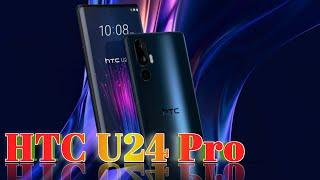 HTC U24 Pro Price, Official Look, Design, Specifications, 12GB RAM, Camera, Features