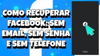 COMO RECUPERAR CONTA DO FACEBOOK SEM TER E-MAIL SENHA E NÚMERO DE TELEFONE PELO CELULAR