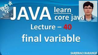 final variable in java : final local vs final instance ( non static ) vs final static variables.