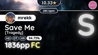 osu! Hypo.. | [10.3] mrekk FC'ed Save Me [Tragedy] +HDDTHR