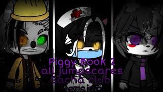 ●Piggy Book 2 all jumpscares● ●Gacha Club version●(read desc...)