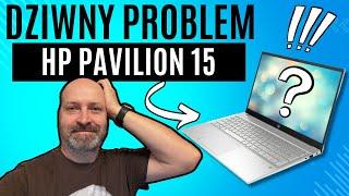 DZIWNE PROBLEMY Z  HP PAVILION 15