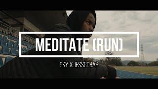 SSY & Jesscobar - Meditate (Run)