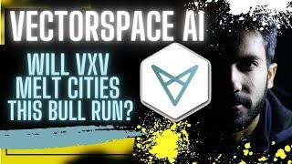  VECTORSPACE AI (VXV): WILL $VXV MELT CITIES THIS BULL RUN??
