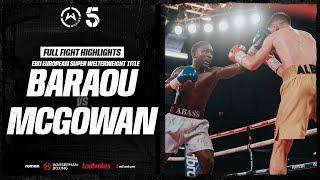 FULL FIGHT: Abass Baraou vs Macaulay McGowan | Wasserman Boxing