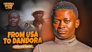 OBINNA SHOW LIVE: FROM USA TO DANDORA - KENYAN ANDY