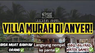 VILLA di ANYER YANG BISA MUAT BANYAK & HARGANYA MURAH. INI RECOMMENDED GUYS!!!