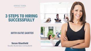 Pilates Business Podcast: 3 Steps To Hiring Successfully with Katie Santos