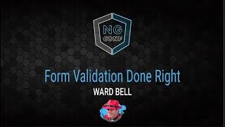 Form Validation Done Right | Ward Bell | ng-cof 2022