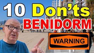 10 Don'ts While In BENIDORM - You Have Been WARNED