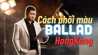 Hướng dẫn phối màu Ballad HongKong | Tuấn Mario