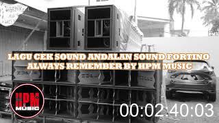 LAGU CEK SOUND ANDALAN SOUND FORTINO - ALWAYS REMEMBER BY HPM MUSIC