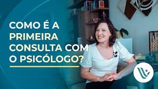 Como é a primeira consulta com o psicólogo?