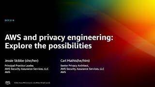 AWS re:Invent 2022 - AWS and privacy engineering: Explore the possibilities (SEC210)